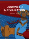 JOURNEY of A CIVILIZATION Indus to Vaigai