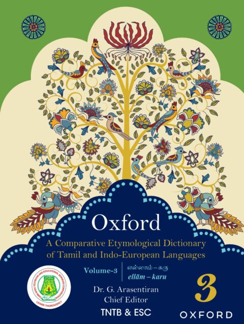 A Comparative Etymological Dictionary of Tamil and Indo-European Languages – Volume 3 (Author:Dr. G. Arasentiran)